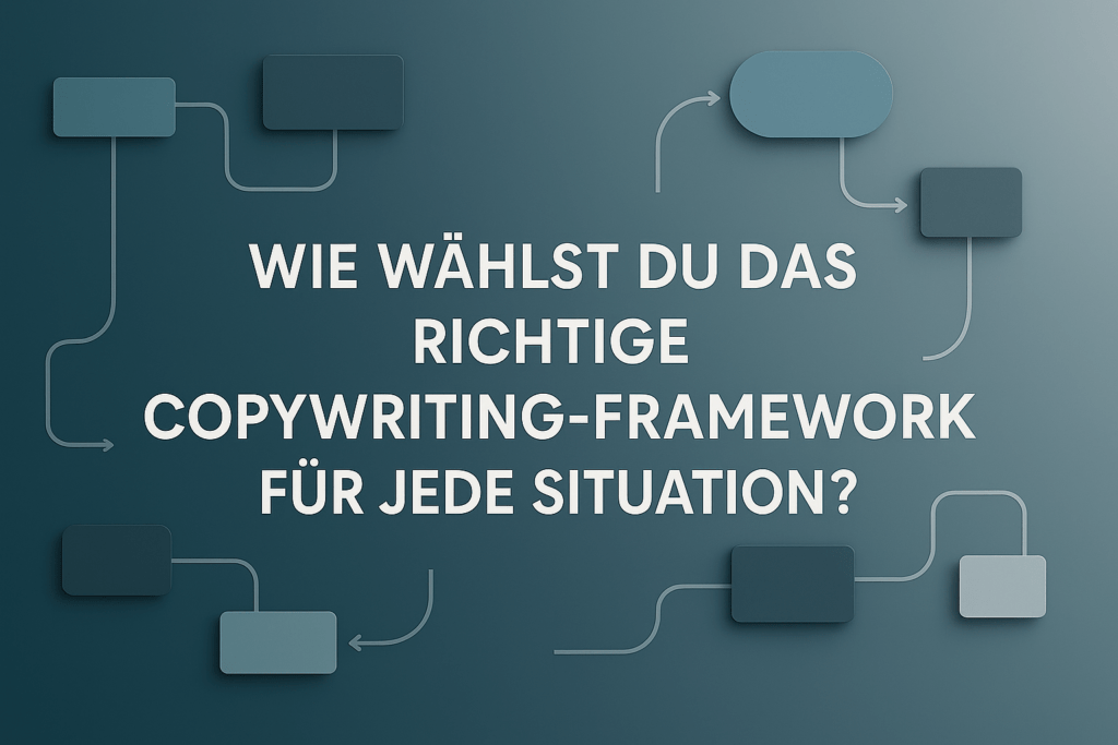 Das richtige Copywriting-Framework finden.