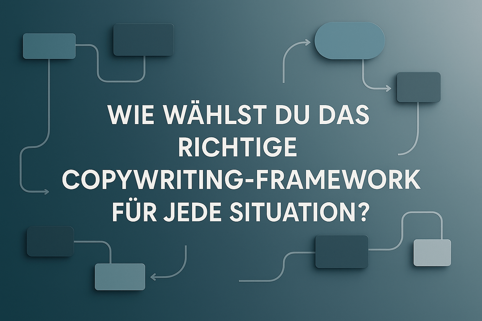 Das richtige Copywriting-Framework finden.